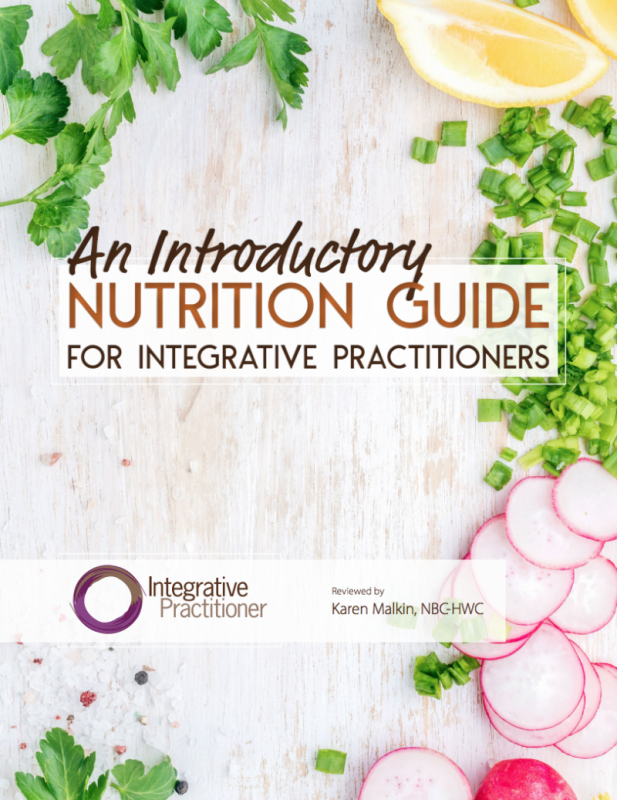 An Introductory Nutrition Guide for Integrative Practitioners